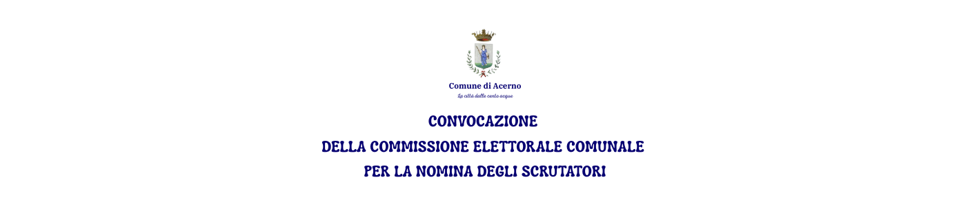 CONVOCAZIONE DELLA COMMISSIONE ELETTORALE COMUNALE PER LA NOMINA DEGLI SCRUTATORI