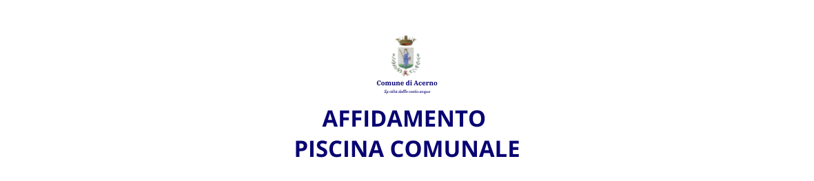 AVVISO PUBBLICO E DISCIPLINARE DI GARA PER L’AFFIDAMENTO IN CONCESSIONE DELLA GESTIONE PROVVISORIA DELL’IMPIANTO SPORTIVO “PISCINA COMUNALE”