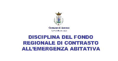 DISCIPLINA DEL FONDO REGIONALE DI CONTRASTO ALL’EMERGENZA ABITATIVA