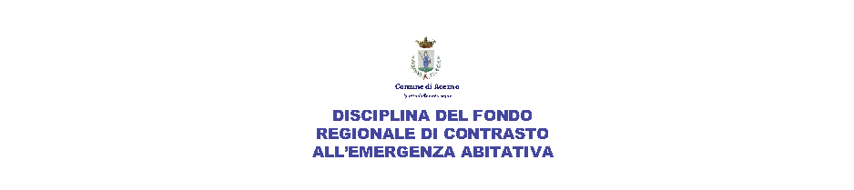 DISCIPLINA DEL FONDO REGIONALE DI CONTRASTO ALL’EMERGENZA ABITATIVA